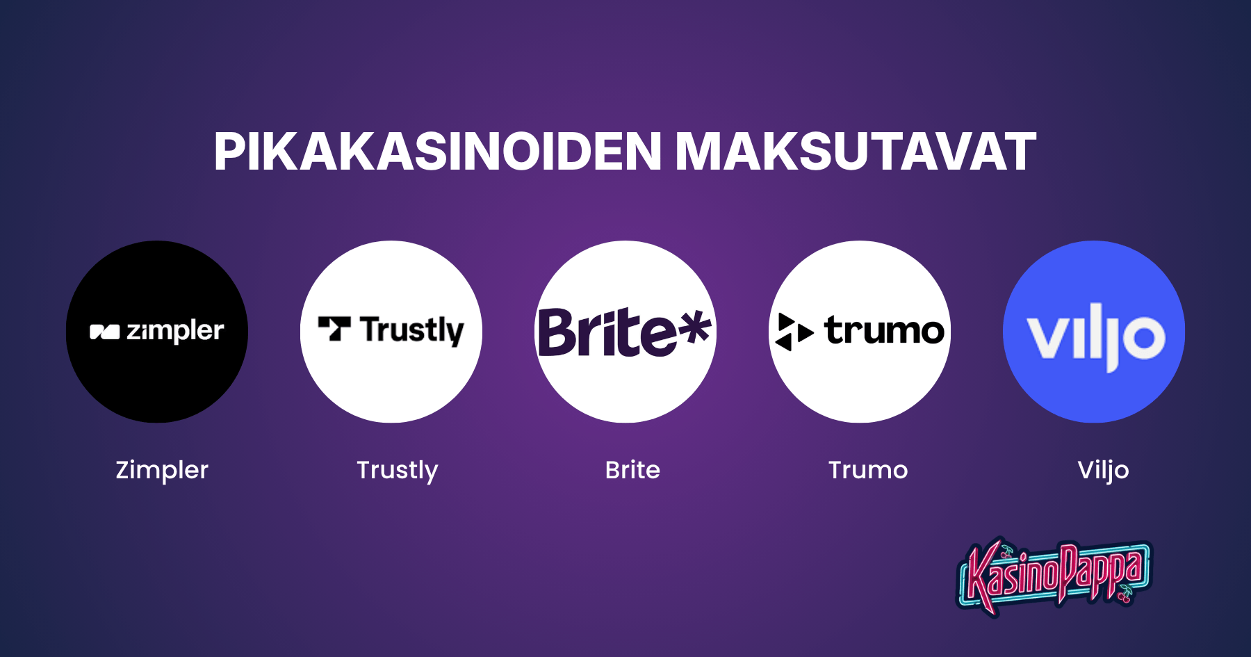 Suosituimpia maksutapoja pikakasinoilla ovat Zimpler, Trustly ja Brite sekä uudemmat Trumo ja Viljo